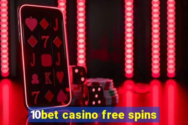 10bet casino free spins