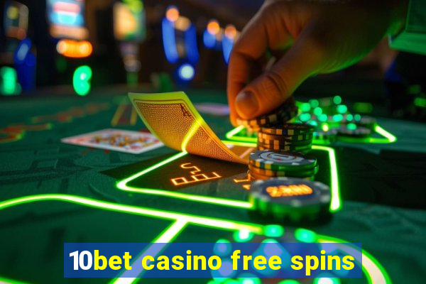 10bet casino free spins