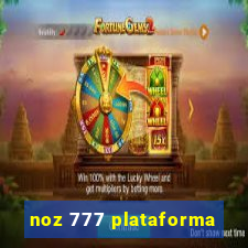 noz 777 plataforma