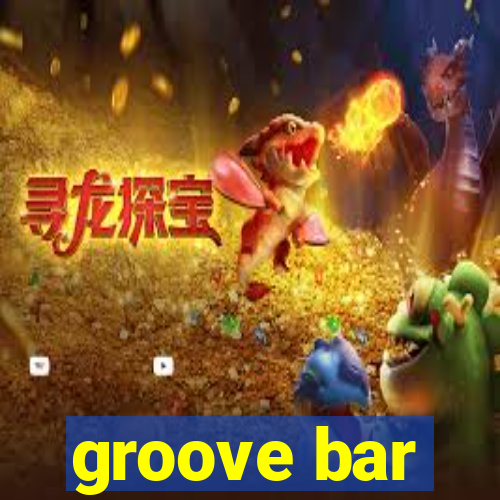 groove bar