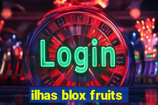 ilhas blox fruits