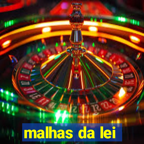 malhas da lei