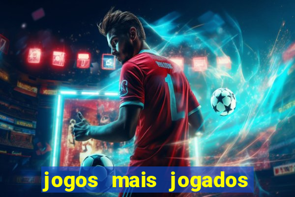 jogos mais jogados no mundo online