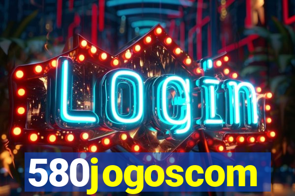 580jogoscom