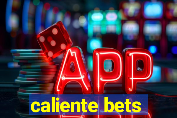 caliente bets