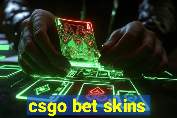 csgo bet skins