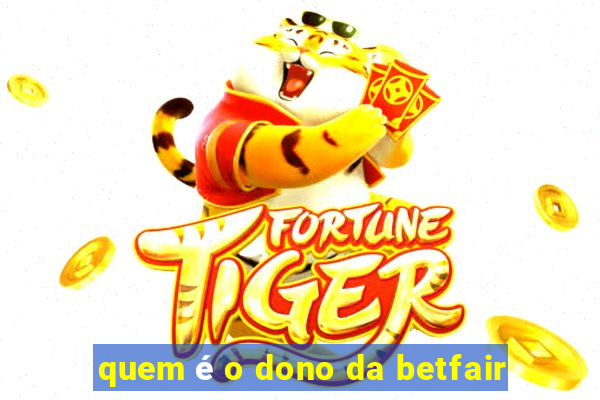 quem é o dono da betfair