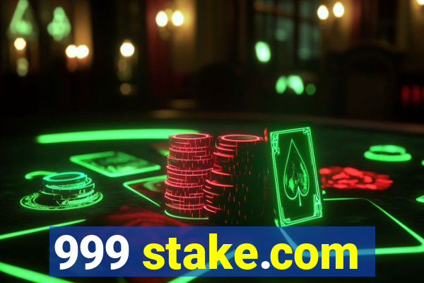 999 stake.com