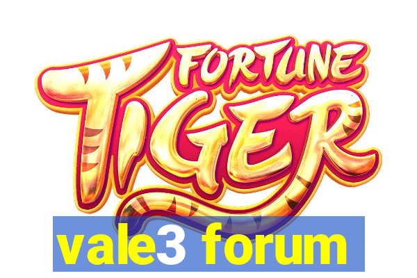 vale3 forum