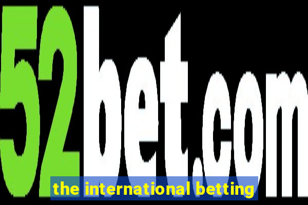 the international betting