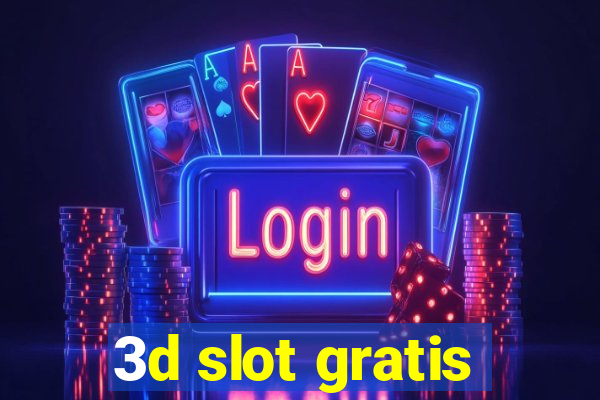 3d slot gratis