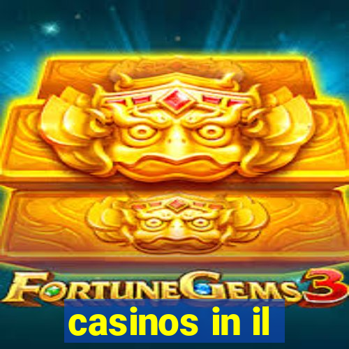 casinos in il