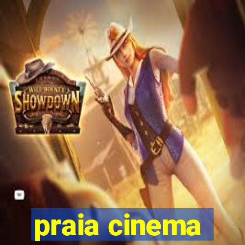 praia cinema