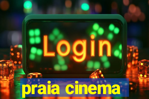 praia cinema