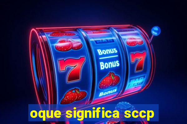 oque significa sccp