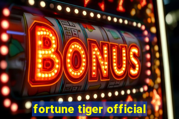 fortune tiger official