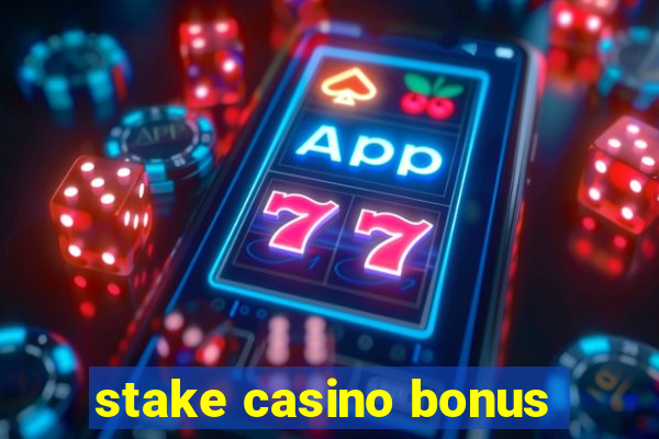 stake casino bonus