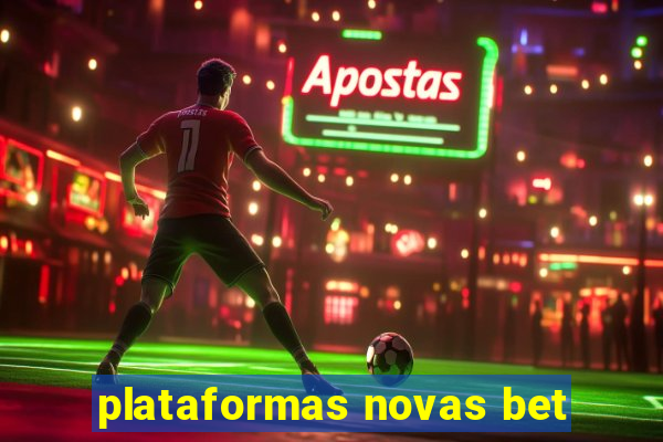 plataformas novas bet