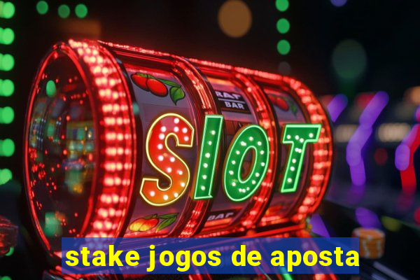 stake jogos de aposta