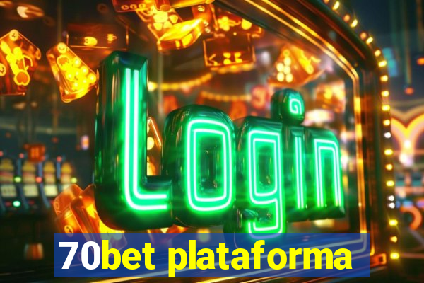 70bet plataforma