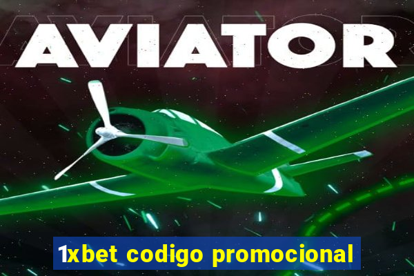 1xbet codigo promocional