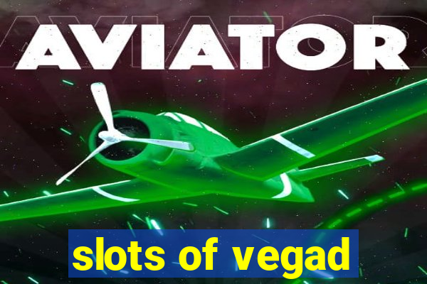 slots of vegad