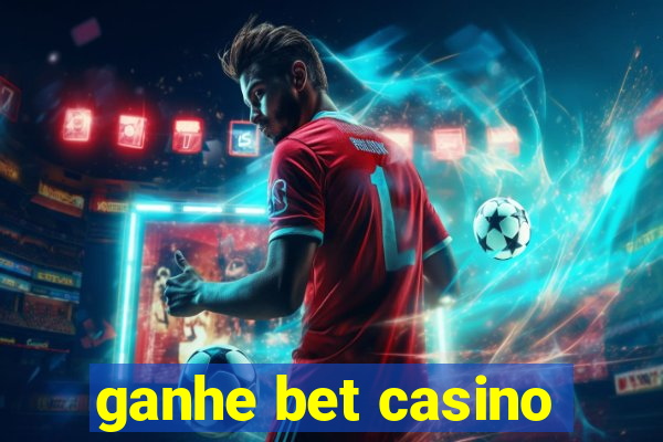 ganhe bet casino