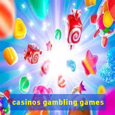 casinos gambling games