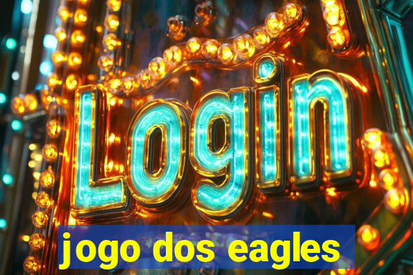 jogo dos eagles