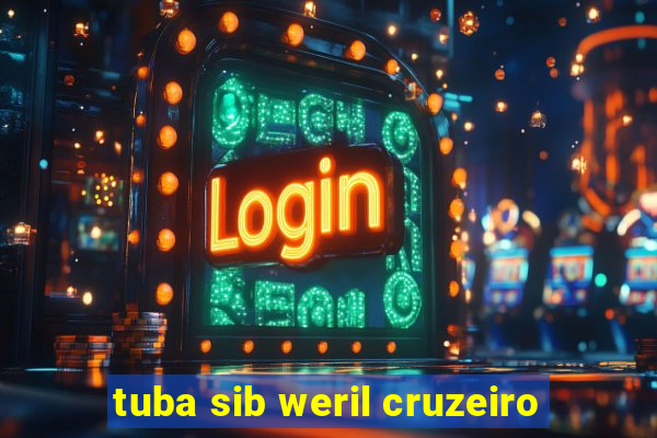 tuba sib weril cruzeiro