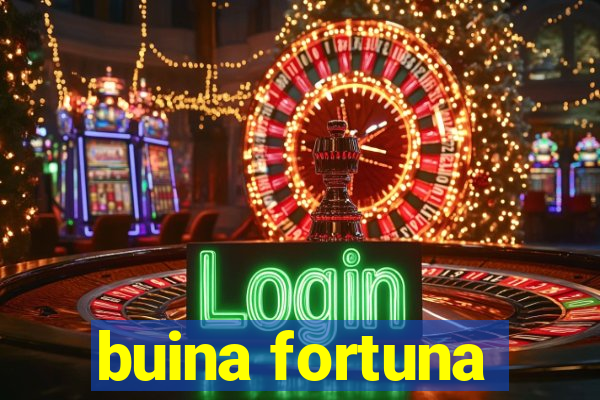 buina fortuna