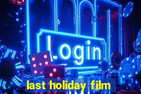 last holiday film