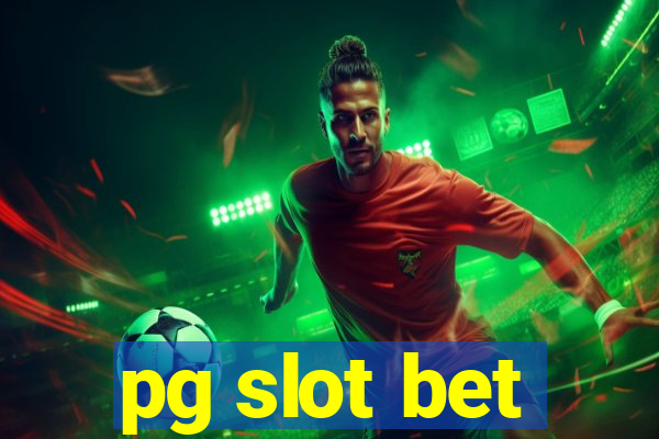 pg slot bet