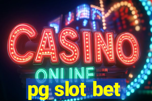 pg slot bet