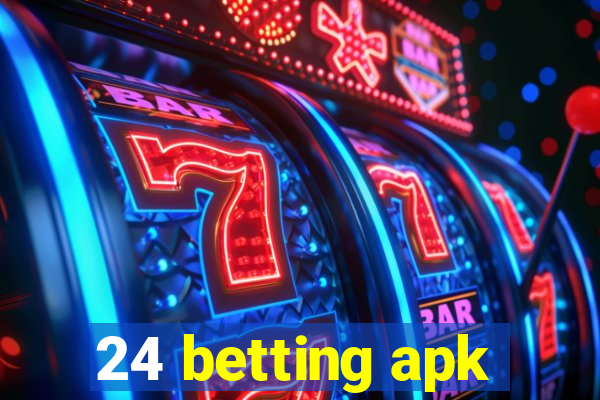 24 betting apk