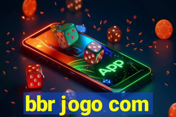 bbr jogo com