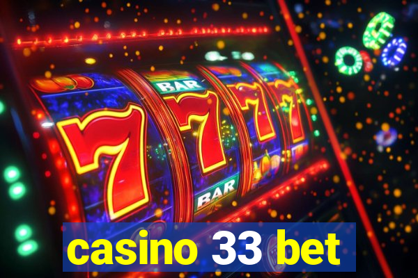 casino 33 bet