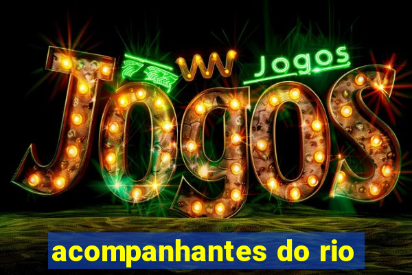 acompanhantes do rio