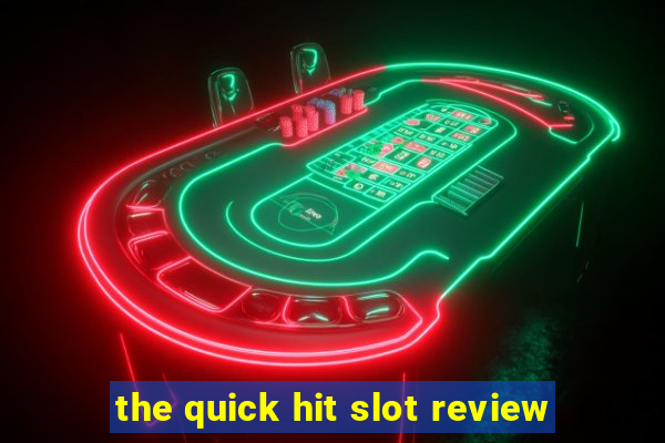 the quick hit slot review