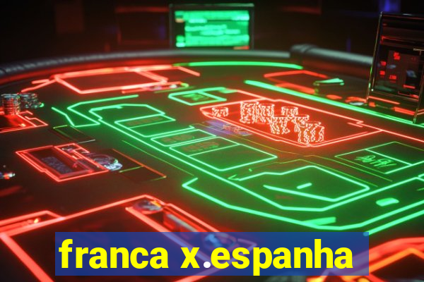 franca x.espanha