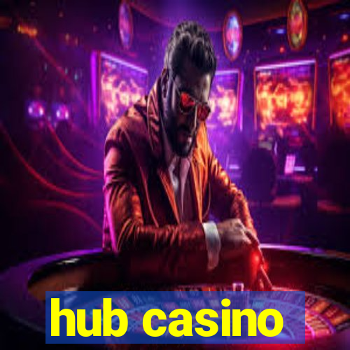 hub casino