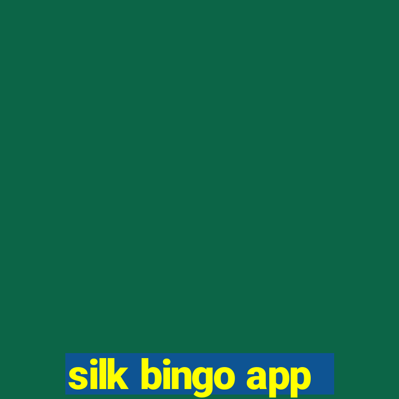 silk bingo app