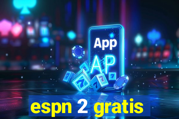 espn 2 gratis