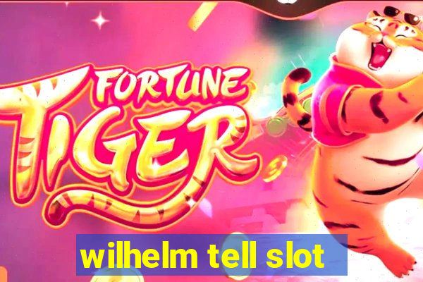 wilhelm tell slot