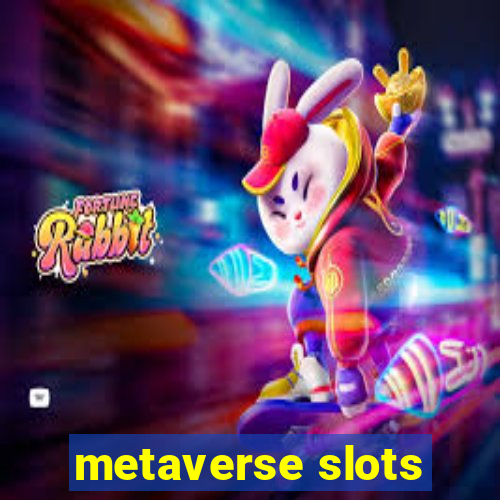 metaverse slots