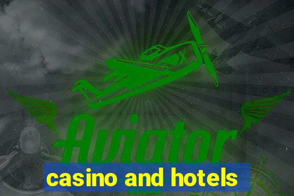 casino and hotels