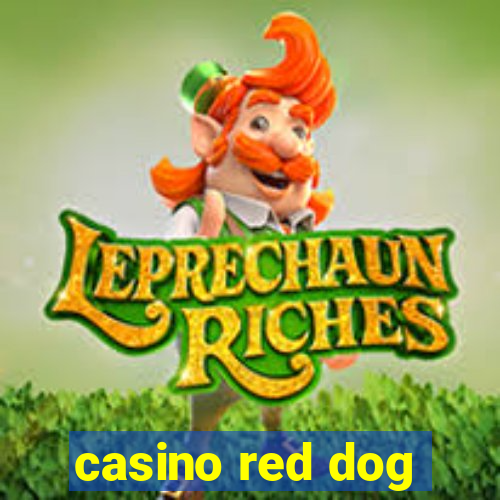 casino red dog