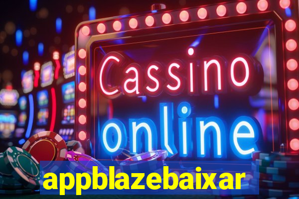 appblazebaixar