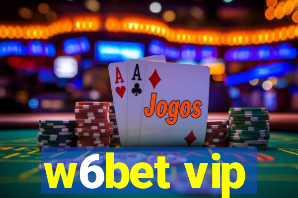 w6bet vip