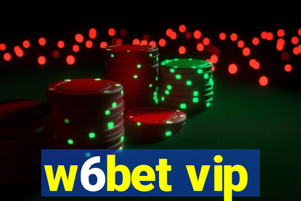 w6bet vip